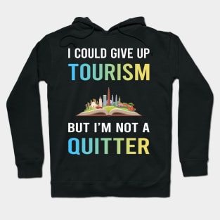 Not A Quitter Tourism Hoodie